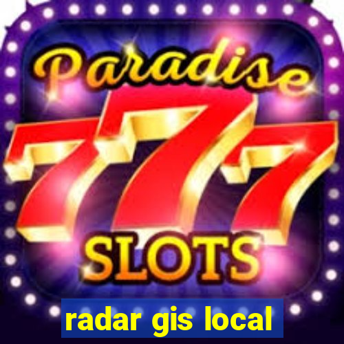 radar gis local